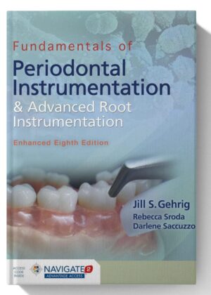 Fundamentals of Periodontal Instrumentation and Advanced Root Instrumentation, Enhanced 8th Edition
