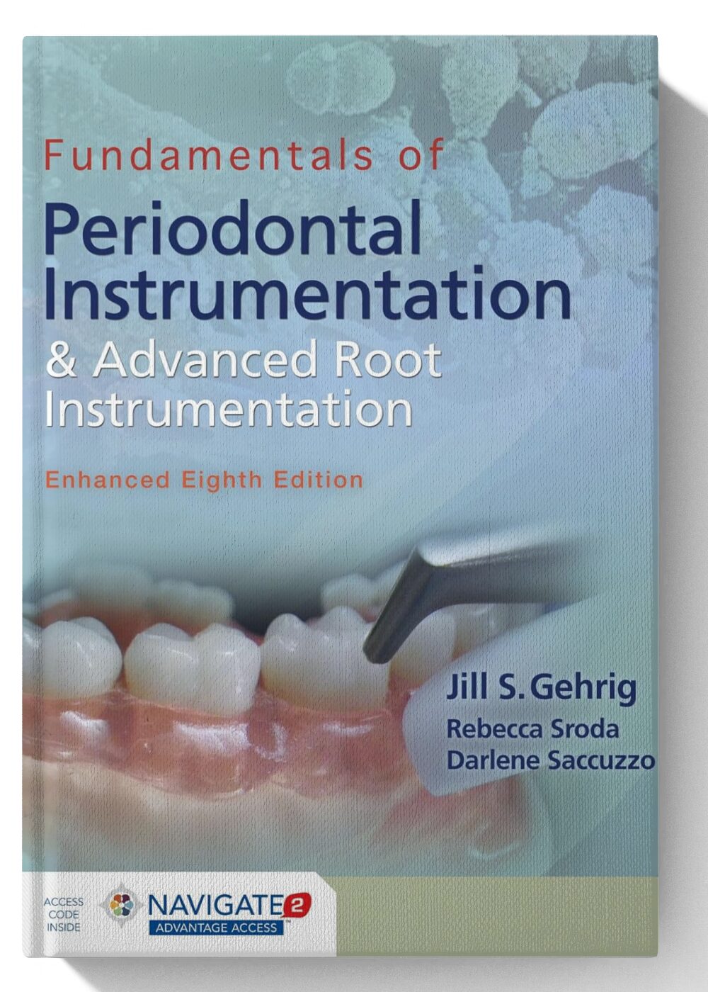 Fundamentals of Periodontal Instrumentation and Advanced Root Instrumentation, Enhanced 8th Edition