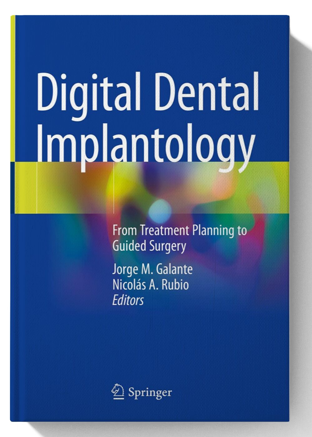 Digital Dental Implantology: From Treatment Planning to Guided Surgery 1st ed. 2021 Edition