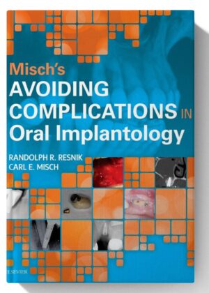 Misch’s Avoiding Complications in Oral Implantology 1st Edition