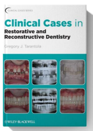 Clinical Cases in Restorative and Reconstructive Dentistry 1st Edition