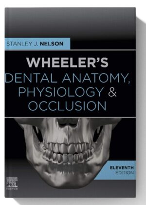 Wheeler's Dental Anatomy, Physiology and Occlusion: Expert Consult 11th Edition