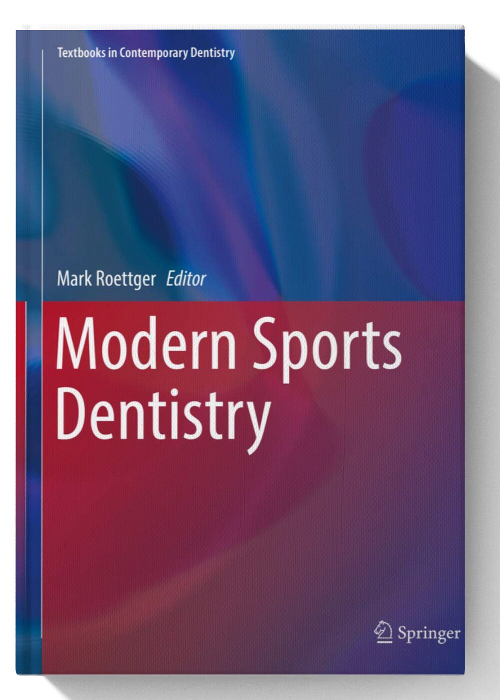 Modern Sports Dentistry (Textbooks in Contemporary Dentistry) 1st ed