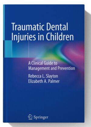 Traumatic Dental Injuries in Children: A Clinical Guide to Management and Prevention 1