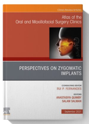 Perspectives on Zygomatic Implants, An Issue of Atlas of the Oral & Maxillofacial Surgery Clinics, E-Book (The Clinics: Dentistry)