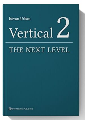 Vertical 2: The Next Level of Hard and Soft Tissue Augmentation 1st Edition