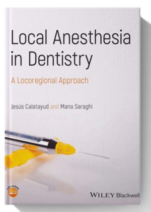 Local Anesthesia in Dentistry: A Locoregional Approach 1st Edition (January 15, 2024)