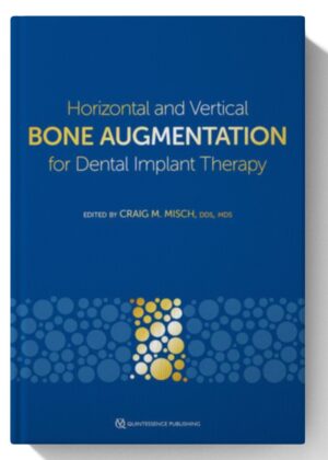 Horizontal and Vertical Bone Augmentation for Dental Implant Therapy 1st Edition