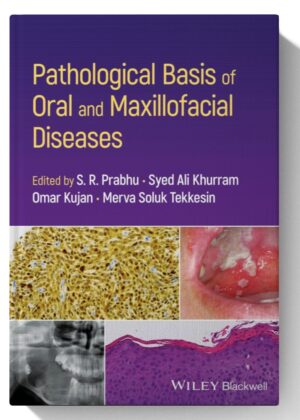 Pathological Basis of Oral and Maxillofacial Diseases 1st Edition (October 7, 2024)