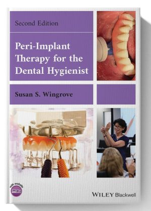 Peri-Implant Therapy for the Dental Hygienist 2nd Edition