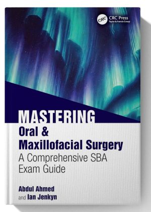 Mastering Oral & Maxillofacial Surgery: A Comprehensive SBA Exam Guide 1st Edition