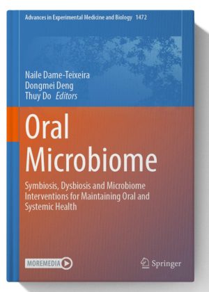 Oral Microbiome: Symbiosis, Dysbiosis and Microbiome Interventions for Maintaining Oral and Systemic Health Relié – 21 mars 2025
