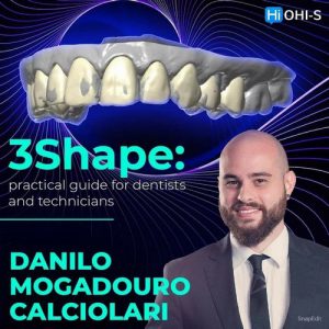 3Shape Practical Guide for Prosthodontists and Technicians
